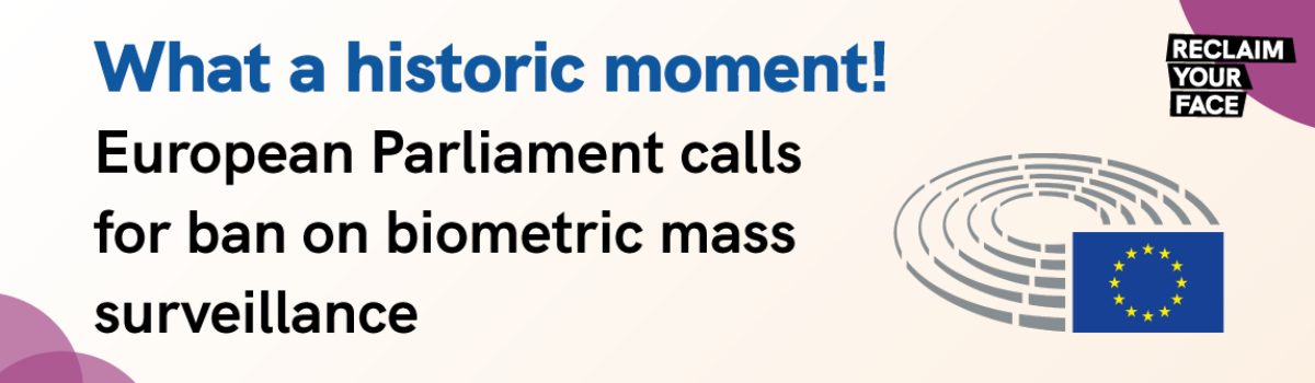 Unsere Stimmen wurden gehört: Das Europäische Parlament fordert ein Verbot der biometrischen Massenüberwachung!
